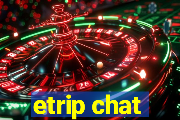 etrip chat